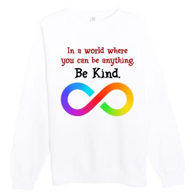 In A World Where You Can Be Everything Be Kind Premium Crewneck Sweatshirt