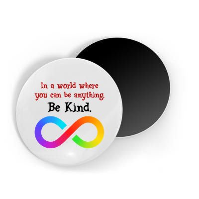 In A World Where You Can Be Everything Be Kind Magnet