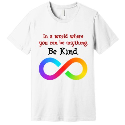 In A World Where You Can Be Everything Be Kind Premium T-Shirt