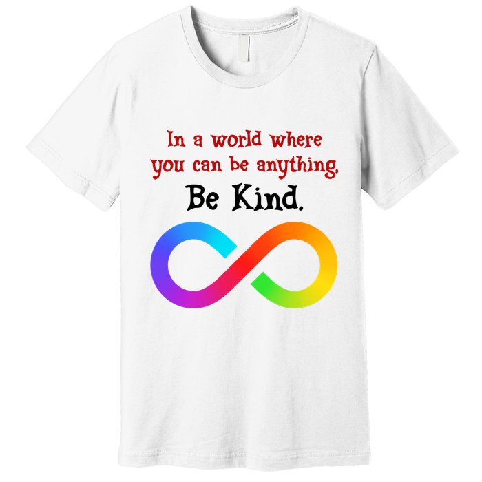 In A World Where You Can Be Everything Be Kind Premium T-Shirt