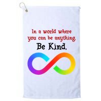 In A World Where You Can Be Everything Be Kind Golf Towel