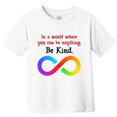 In A World Where You Can Be Everything Be Kind Toddler T-Shirt