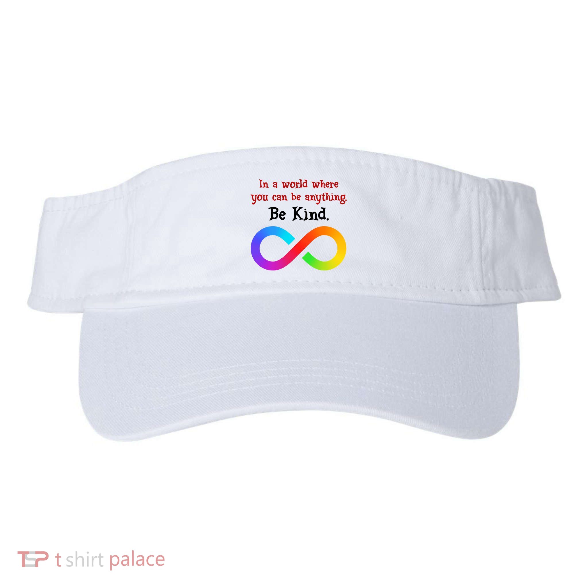 In A World Where You Can Be Everything Be Kind Visor