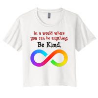 In A World Where You Can Be Everything Be Kind Women's Crop Top Tee