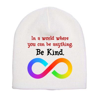 In A World Where You Can Be Everything Be Kind Short Acrylic Beanie