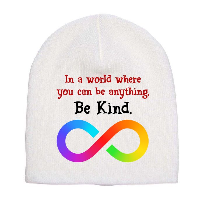 In A World Where You Can Be Everything Be Kind Short Acrylic Beanie