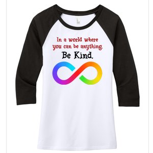 In A World Where You Can Be Everything Be Kind Women's Tri-Blend 3/4-Sleeve Raglan Shirt