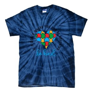 In A World Where You Can Be Anything Be Kind Autism Awareness Tie-Dye T-Shirt