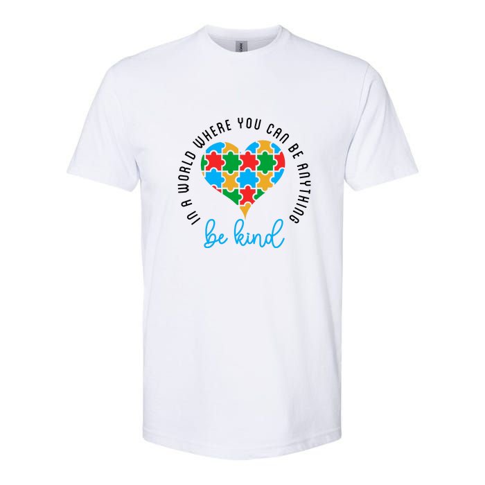 In A World Where You Can Be Anything Be Kind Autism Awareness Softstyle CVC T-Shirt