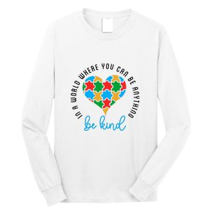 In A World Where You Can Be Anything Be Kind Autism Awareness Long Sleeve Shirt