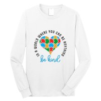 In A World Where You Can Be Anything Be Kind Autism Awareness Long Sleeve Shirt