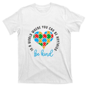 In A World Where You Can Be Anything Be Kind Autism Awareness T-Shirt