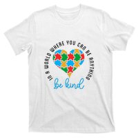 In A World Where You Can Be Anything Be Kind Autism Awareness T-Shirt