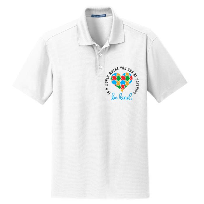 In A World Where You Can Be Anything Be Kind Autism Awareness Dry Zone Grid Polo