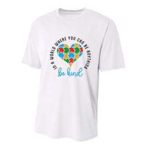 In A World Where You Can Be Anything Be Kind Autism Awareness Performance Sprint T-Shirt