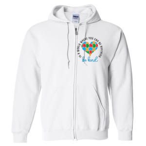 In A World Where You Can Be Anything Be Kind Autism Awareness Full Zip Hoodie