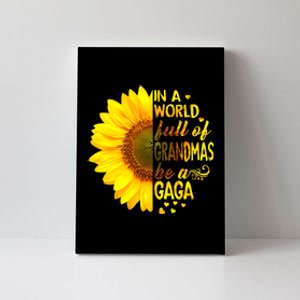 In A World Full Of Grandmas Be Gaga Sunflower Canvas