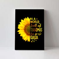 In A World Full Of Grandmas Be Gaga Sunflower Canvas