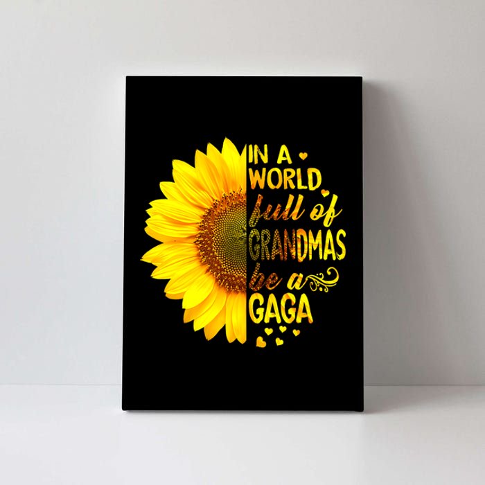 In A World Full Of Grandmas Be Gaga Sunflower Canvas