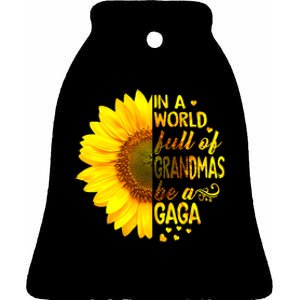 In A World Full Of Grandmas Be Gaga Sunflower Ceramic Bell Ornament