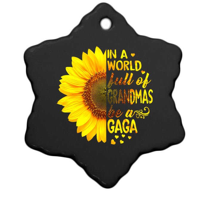 In A World Full Of Grandmas Be Gaga Sunflower Ceramic Star Ornament