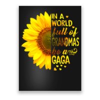 In A World Full Of Grandmas Be Gaga Sunflower Poster