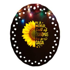 In A World Full Of Grandmas Be Gaga Sunflower Ceramic Oval Ornament