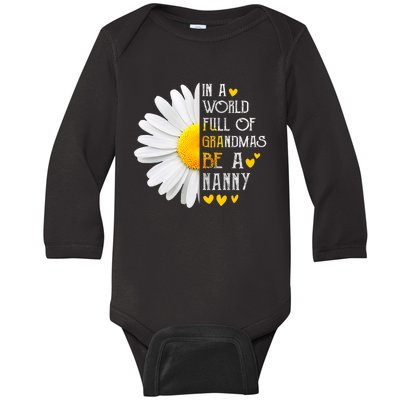 In A World Full Of Grandmas Be A Nanny Daisy MotherS Day Baby Long Sleeve Bodysuit