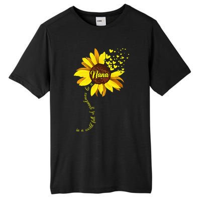 In A World Full Of Grandmas Be A Nana Sunflower Mothers Day Tall Fusion ChromaSoft Performance T-Shirt