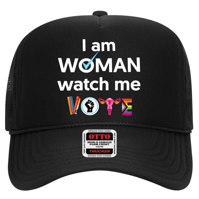 I Am Woman Watch Me Vote High Crown Mesh Back Trucker Hat