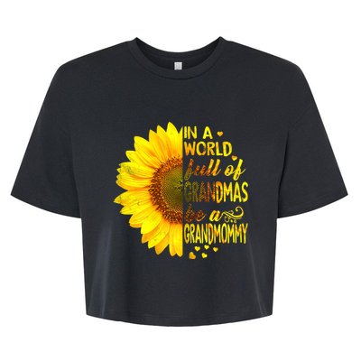 In A World Full Of Grandmas Be Grandmommy Sunflower Bella+Canvas Jersey Crop Tee