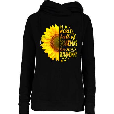 In A World Full Of Grandmas Be Grandmommy Sunflower Womens Funnel Neck Pullover Hood