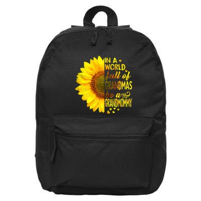In A World Full Of Grandmas Be Grandmommy Sunflower 16 in Basic Backpack