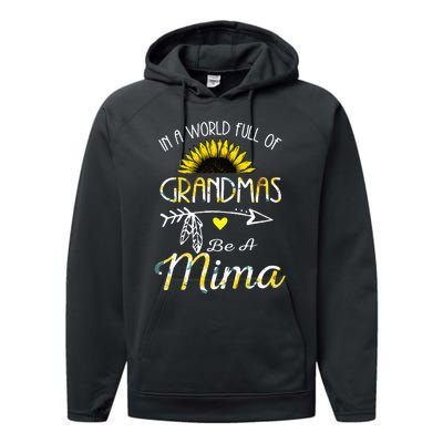 In A World Full Of Grandmas Be A Mima Grandma Gifts Performance Fleece Hoodie