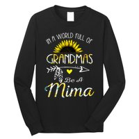 In A World Full Of Grandmas Be A Mima Grandma Gifts Long Sleeve Shirt