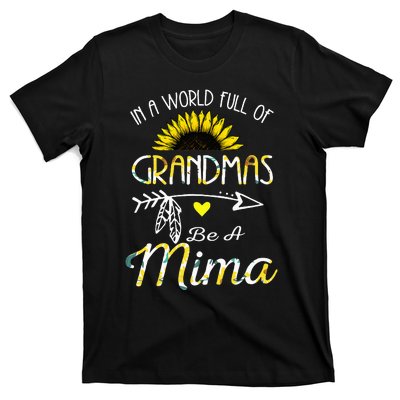 In A World Full Of Grandmas Be A Mima Grandma Gifts T-Shirt