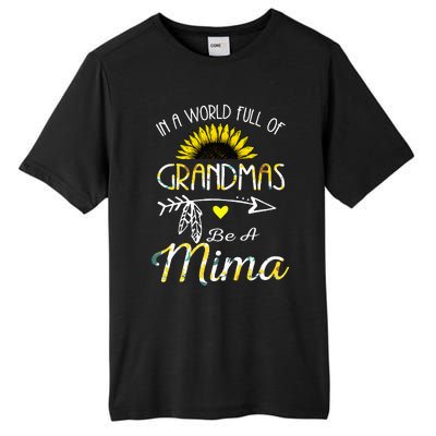 In A World Full Of Grandmas Be A Mima Grandma Gifts Tall Fusion ChromaSoft Performance T-Shirt