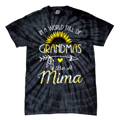 In A World Full Of Grandmas Be A Mima Grandma Gifts Tie-Dye T-Shirt