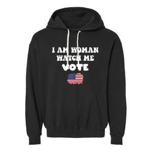 I Am Woman Watch Me Vote Garment-Dyed Fleece Hoodie