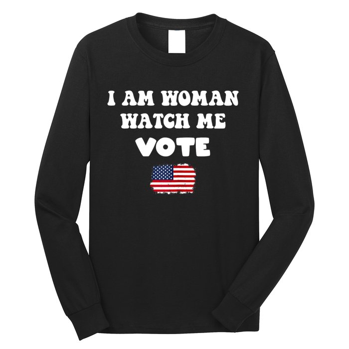 I Am Woman Watch Me Vote Long Sleeve Shirt