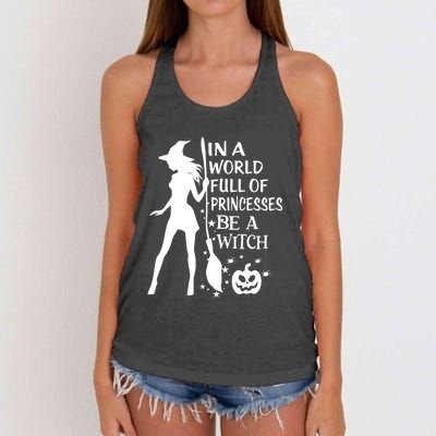 In A World Full Of Princesses Be A Witch Halloween Women's Knotted Racerback Tank