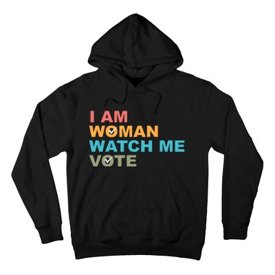 I Am Woman Watch Me Vote Hoodie