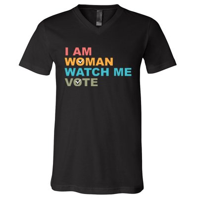 I Am Woman Watch Me Vote V-Neck T-Shirt