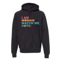 I Am Woman Watch Me Vote Premium Hoodie