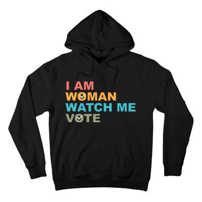 I Am Woman Watch Me Vote Tall Hoodie