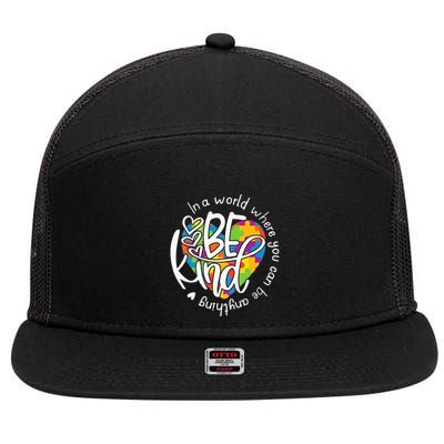 In A World Where You Can Be Anything Be Kind Kindness 7 Panel Mesh Trucker Snapback Hat