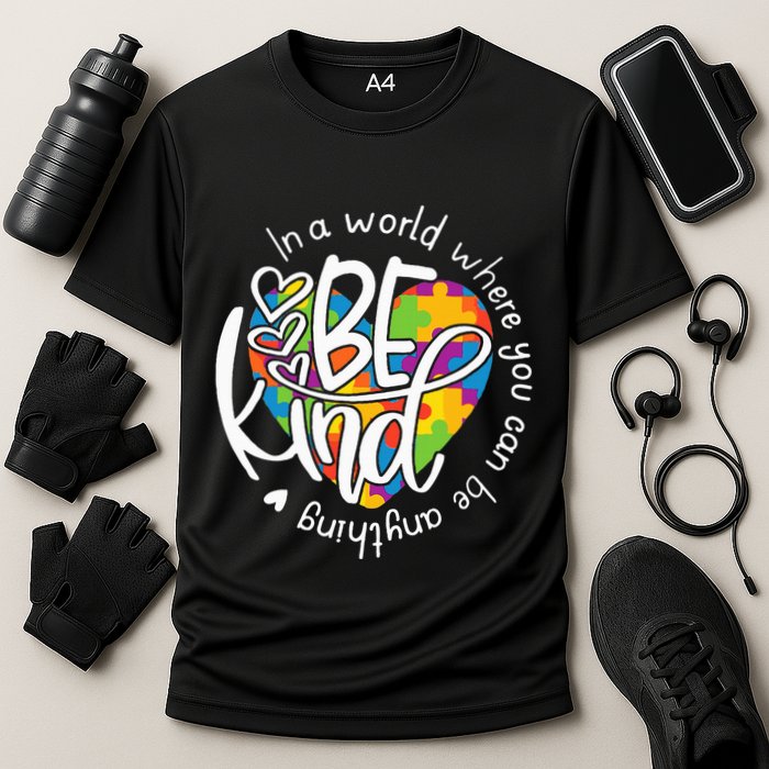 In A World Where You Can Be Anything Be Kind Kindness Performance Shirt