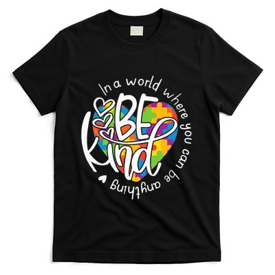 In A World Where You Can Be Anything Be Kind Kindness T-Shirt