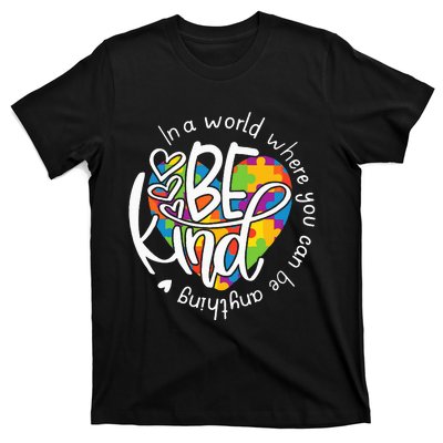 In A World Where You Can Be Anything Be Kind Kindness T-Shirt