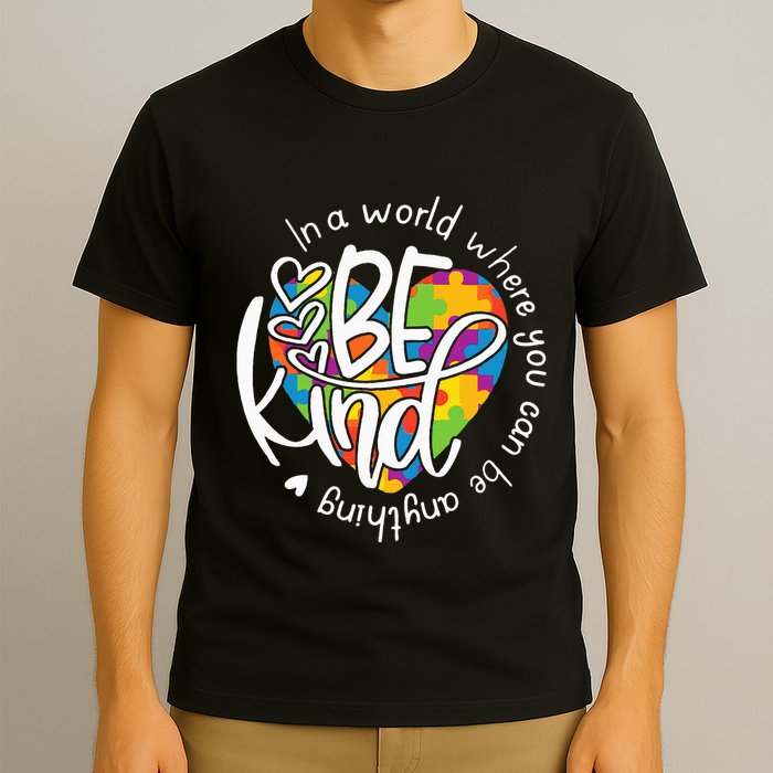 In A World Where You Can Be Anything Be Kind Kindness T-Shirt